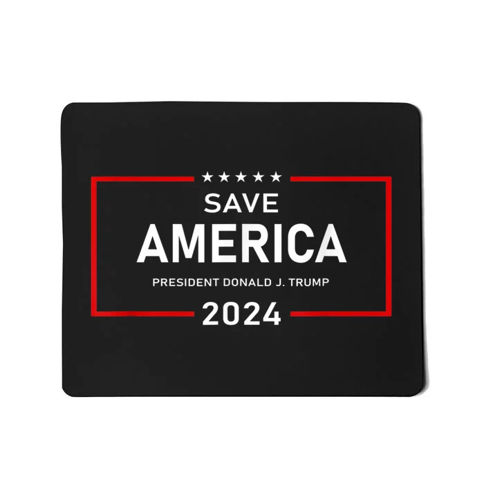 Save America Shirt Donald J. Trump 2024 Support Mousepad