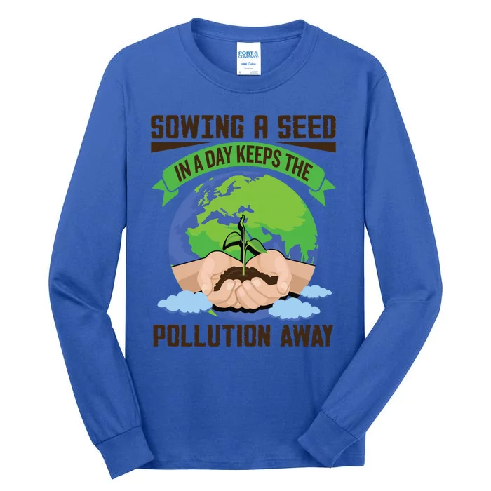 Sowing A Seed Climate Change Earth Day Gift Tall Long Sleeve T-Shirt