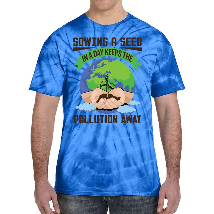 Sowing A Seed Climate Change Earth Day Gift Tie-Dye T-Shirt