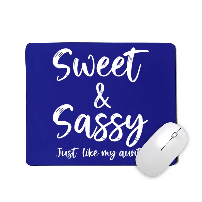 Sweet And Sassy Just Like My Aunt Matching Aunt And Niece Cute Gift Mousepad