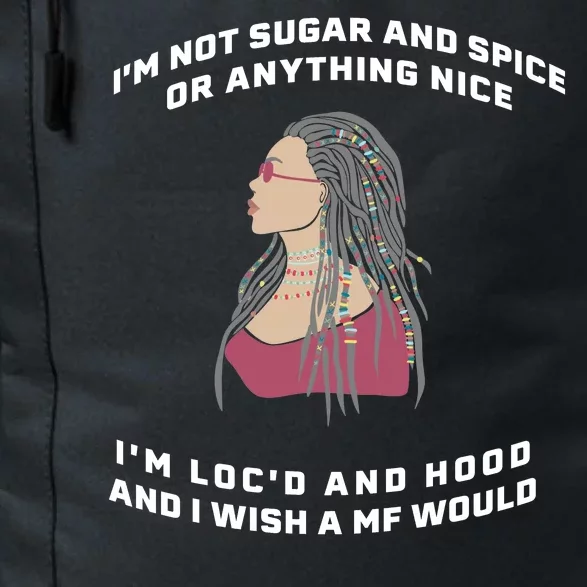 Sugar And Spice I'm Loc'd And Hood Funny Daily Commute Backpack