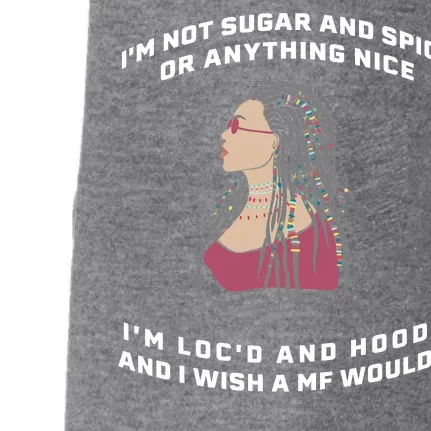 Sugar And Spice I'm Loc'd And Hood Funny Doggie 3-End Fleece Hoodie