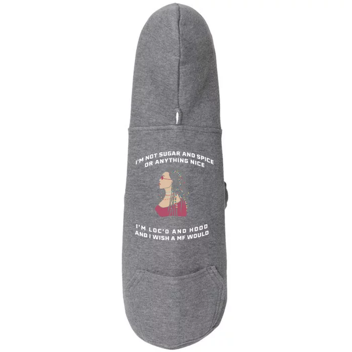 Sugar And Spice I'm Loc'd And Hood Funny Doggie 3-End Fleece Hoodie