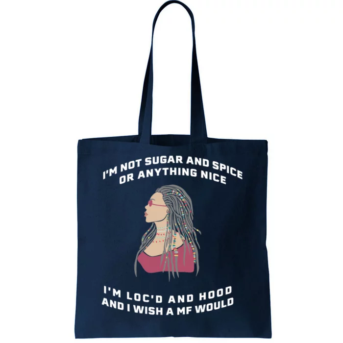 Sugar And Spice I'm Loc'd And Hood Funny Tote Bag