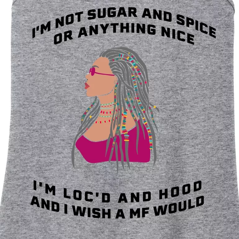 Sugar And Spice I'm Loc'd And Hood Funny Ladies Essential Tank