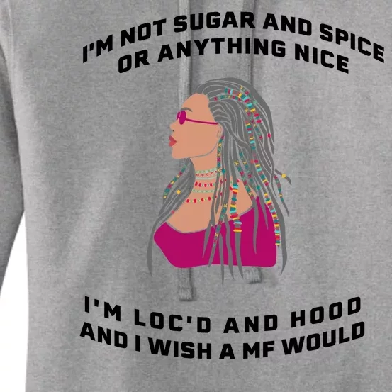 Sugar And Spice I'm Loc'd And Hood Funny Women's Pullover Hoodie