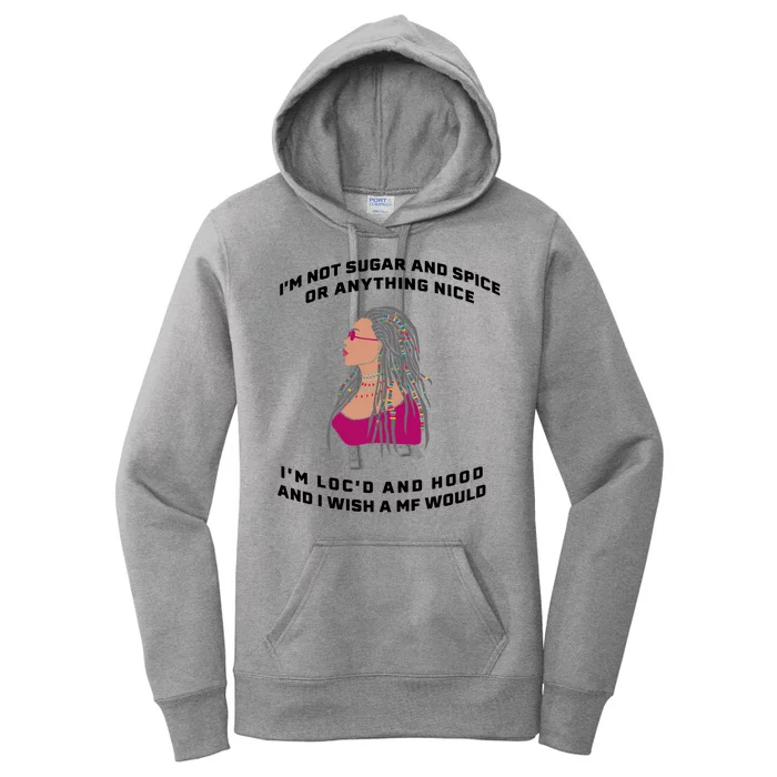 Sugar And Spice I'm Loc'd And Hood Funny Women's Pullover Hoodie