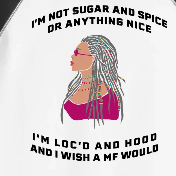 Sugar And Spice I'm Loc'd And Hood Funny Toddler Fine Jersey T-Shirt