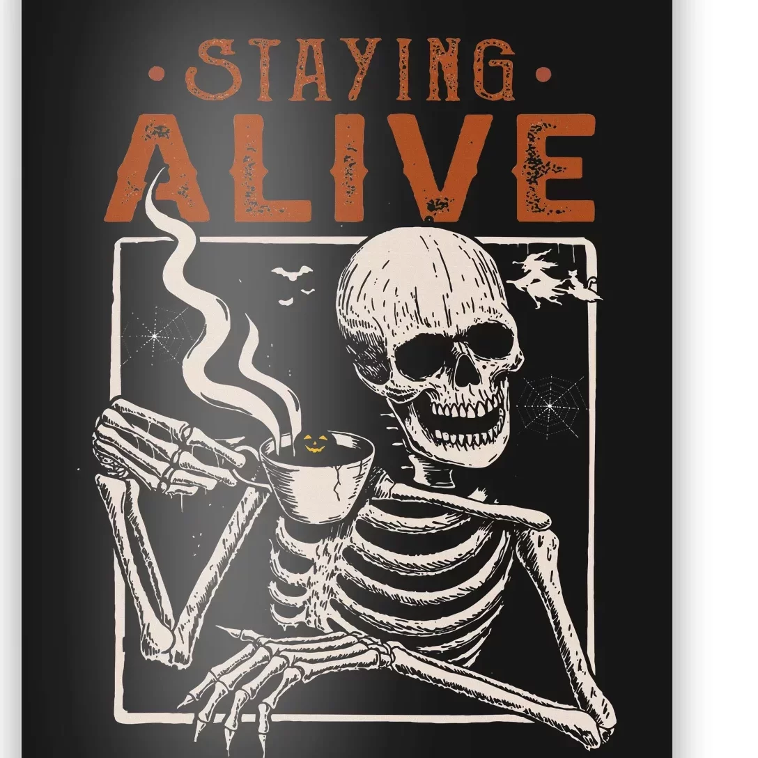 Staying Alive Skeleton Drink Coffee Funny Skeleton Skull Poster