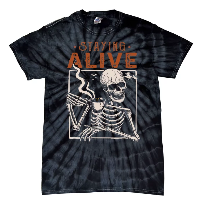 Staying Alive Skeleton Drink Coffee Funny Skeleton Skull Tie-Dye T-Shirt