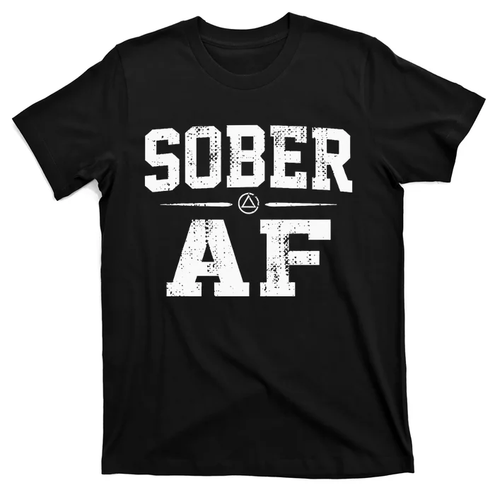 Sober AF Sobriety AA Alcoholics Anonymous Recovery Addiction T-Shirt