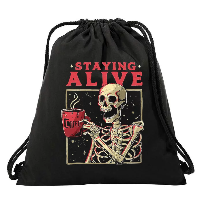 Staying Alive Skeleton Drink Coffee Funny Skeleton Skull Drawstring Bag