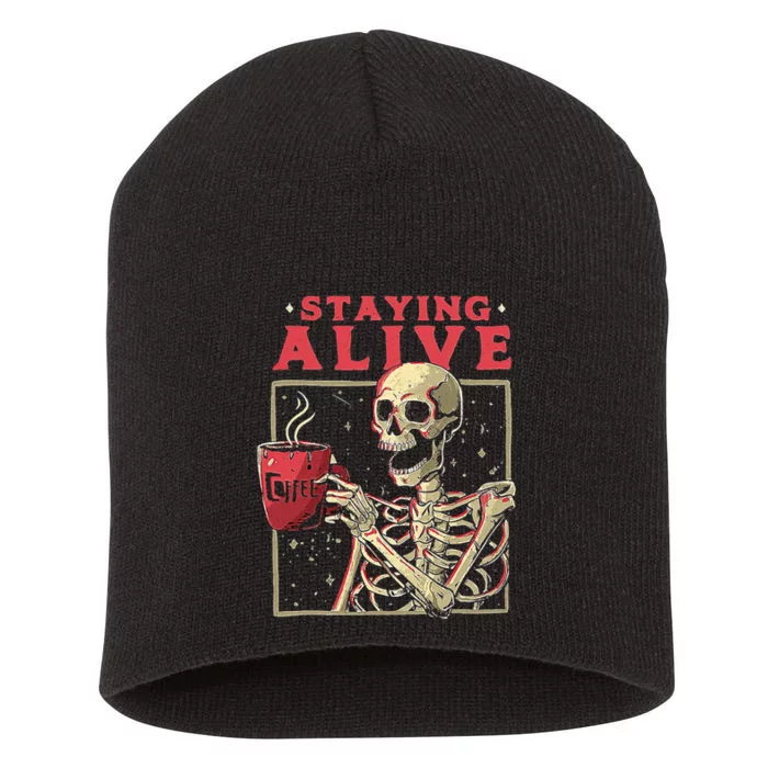 Staying Alive Skeleton Drink Coffee Funny Skeleton Skull Short Acrylic Beanie