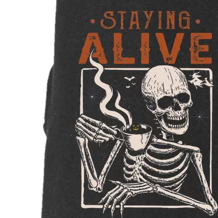 Staying Alive Skeleton Drink Coffee Funny Doggie 3-End Fleece Hoodie