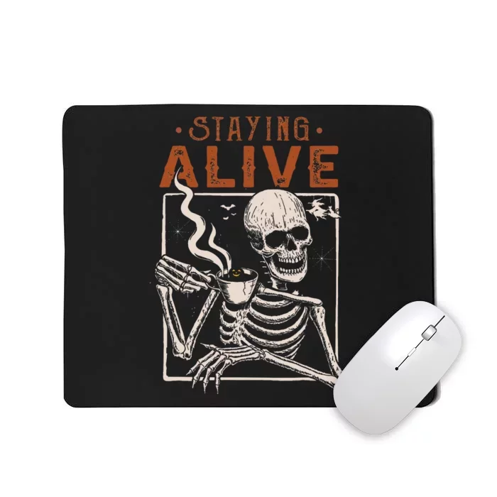 Staying Alive Skeleton Drink Coffee Funny Mousepad