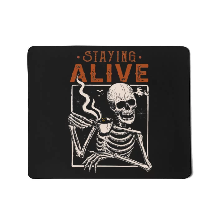 Staying Alive Skeleton Drink Coffee Funny Mousepad