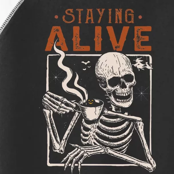 Staying Alive Skeleton Drink Coffee Funny Toddler Fine Jersey T-Shirt