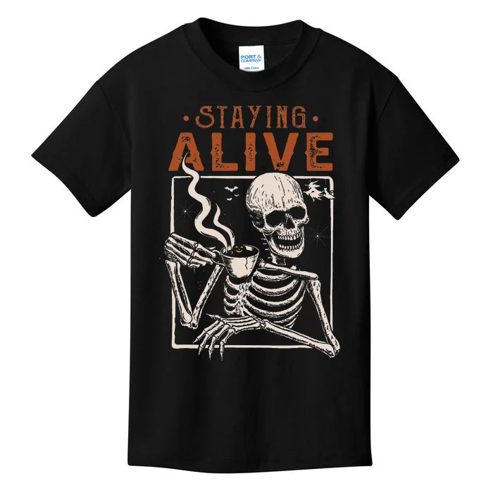 Staying Alive Skeleton Drink Coffee Funny Kids T-Shirt