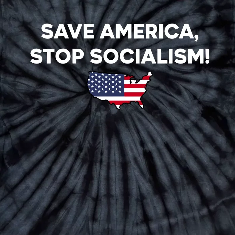 Save America Stop Socialism Tie-Dye T-Shirt