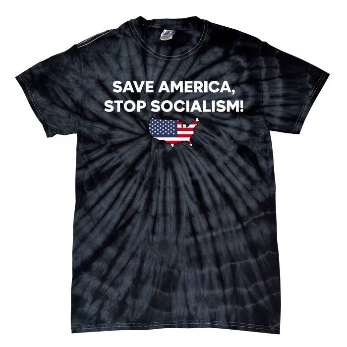 Save America Stop Socialism Tie-Dye T-Shirt