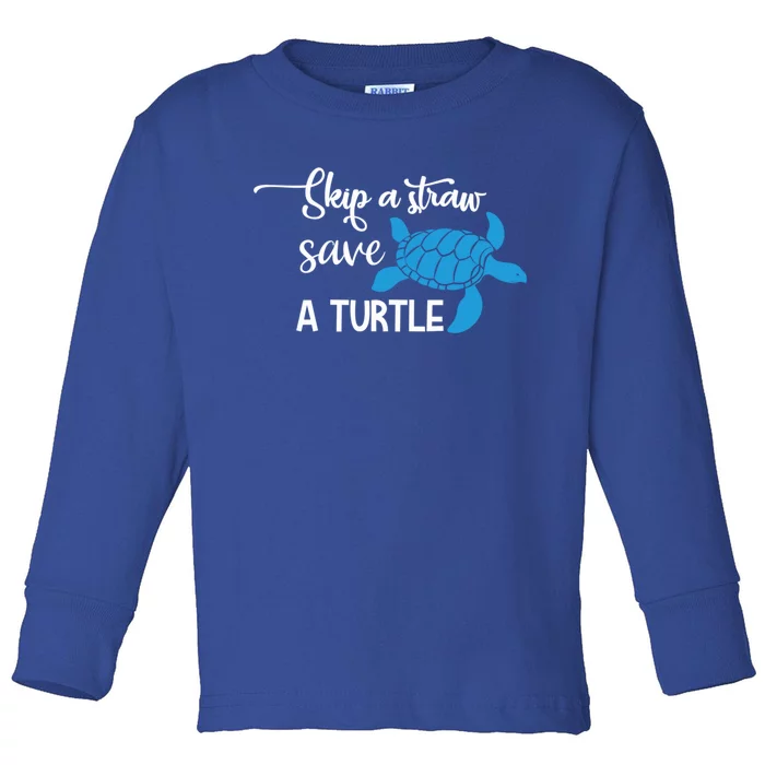 Skip A Straw Save A Turtle Animal Protection Gift Cool Gift Toddler Long Sleeve Shirt