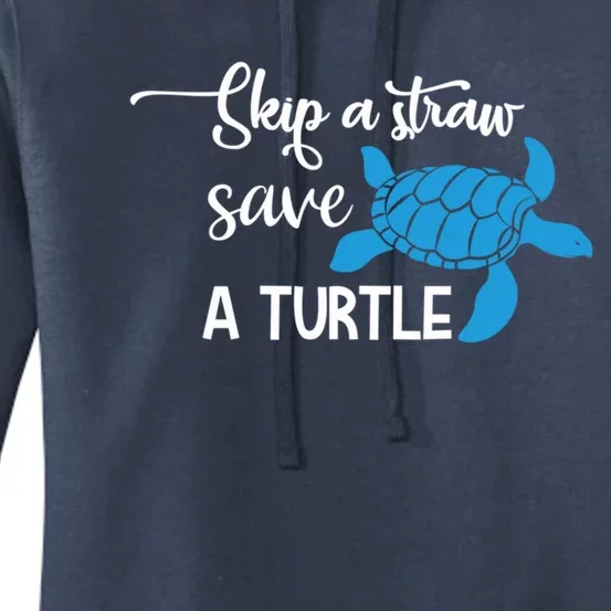 Skip A Straw Save A Turtle Animal Protection Gift Cool Gift Women's Pullover Hoodie