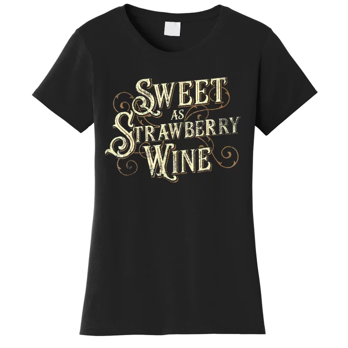 Sweet As Strawberry Wine Ladies Designer Country Women's T-Shirt