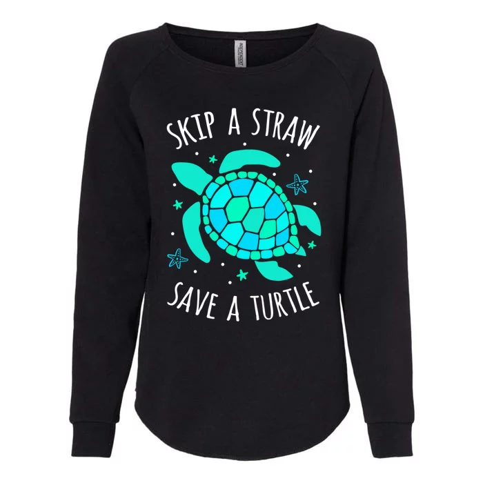 Skip A Straw Save A Turtle Colorful Sea Turtle With Starfish Cute Gift Womens California Wash Sweatshirt