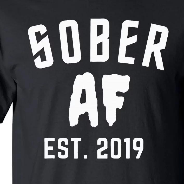 Sober Af Since Est 2019 5 Years Sobriety Anniversary Tall T-Shirt