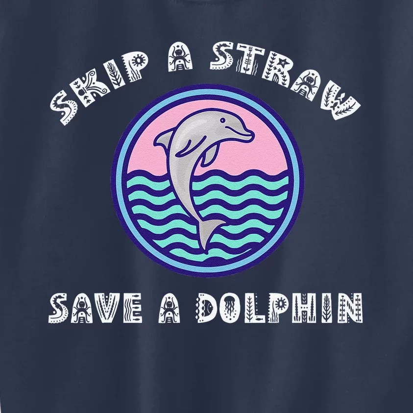 Skip A Straw Save A Dolphin Anti Plastic Pollution Kids Sweatshirt