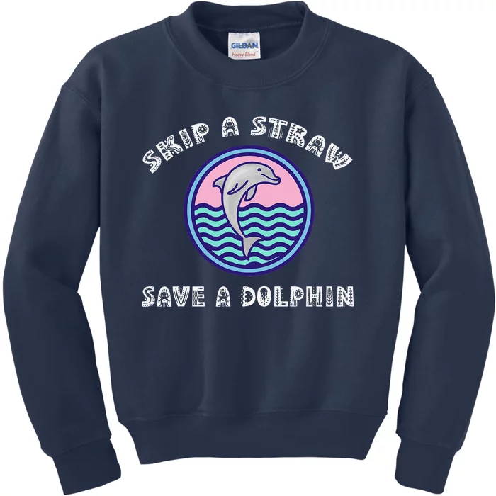 Skip A Straw Save A Dolphin Anti Plastic Pollution Kids Sweatshirt