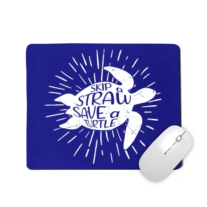 Skip A Straw Save A Turtle Ecofriendly Cool Gift Mousepad