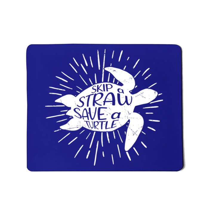 Skip A Straw Save A Turtle Ecofriendly Cool Gift Mousepad