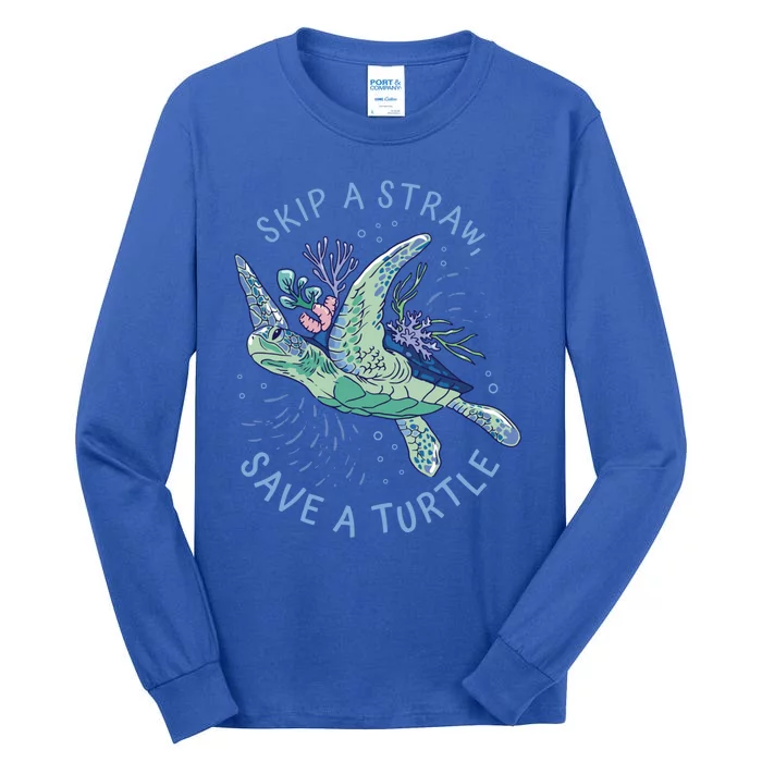 Skip A Straw Save A Turtle Environtal Sea Turtle Meaningful Gift Tall Long Sleeve T-Shirt