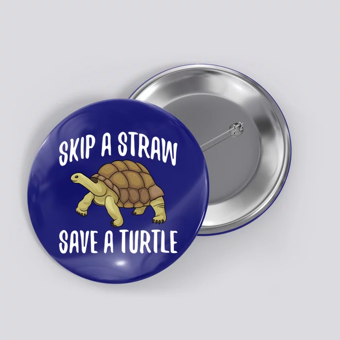 Skip A Straw Save A Turtle Ll Turtle Fan Gift Button