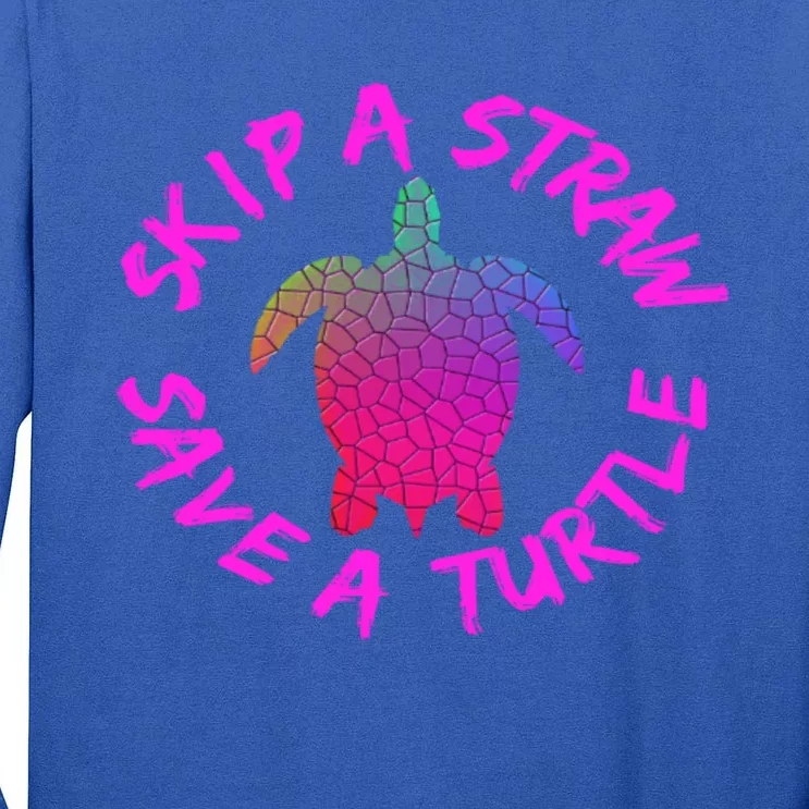 Skip A Straw Save A Turtle Funny Meme Sksksk Gift Cool Gift Tall Long Sleeve T-Shirt