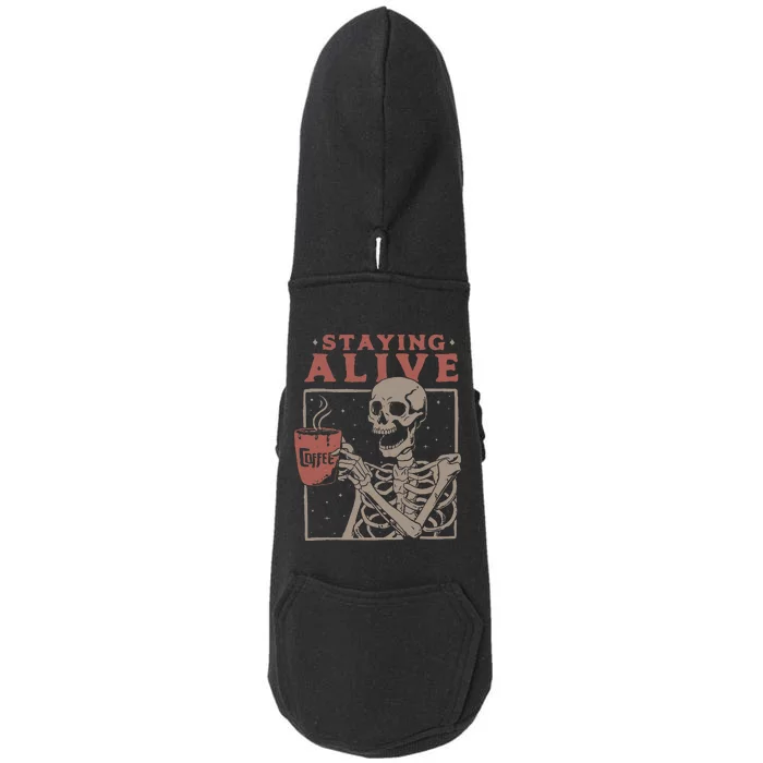 Staying Alive Skeleton Drink Coffee Funny Skeleton Skull Doggie 3-End Fleece Hoodie