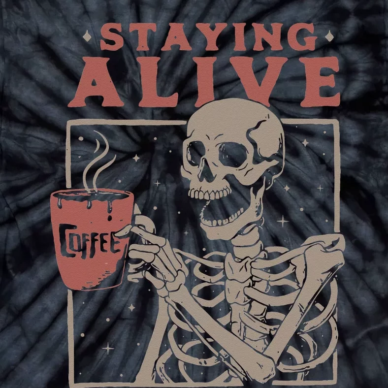 Staying Alive Skeleton Drink Coffee Funny Skeleton Skull Tie-Dye T-Shirt