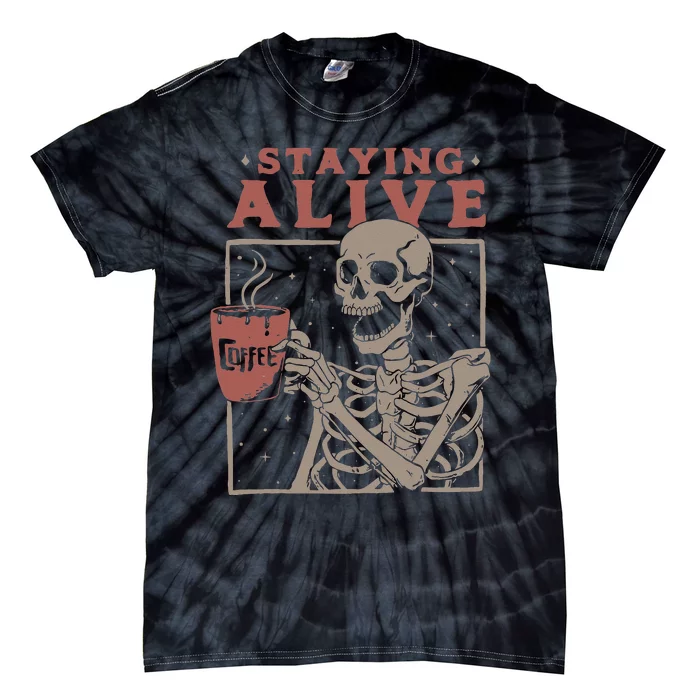 Staying Alive Skeleton Drink Coffee Funny Skeleton Skull Tie-Dye T-Shirt