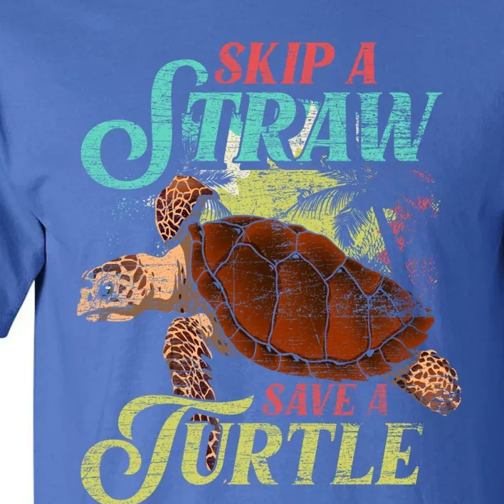 Skip A Straw Save A Turtle Ocean Animal Lover Sea Turtle Gift Tall T-Shirt