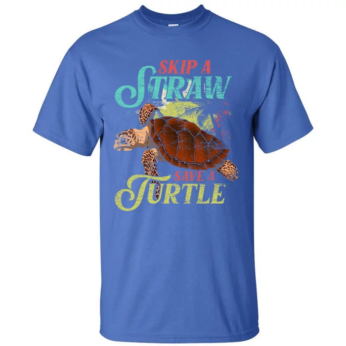 Skip A Straw Save A Turtle Ocean Animal Lover Sea Turtle Gift Tall T-Shirt