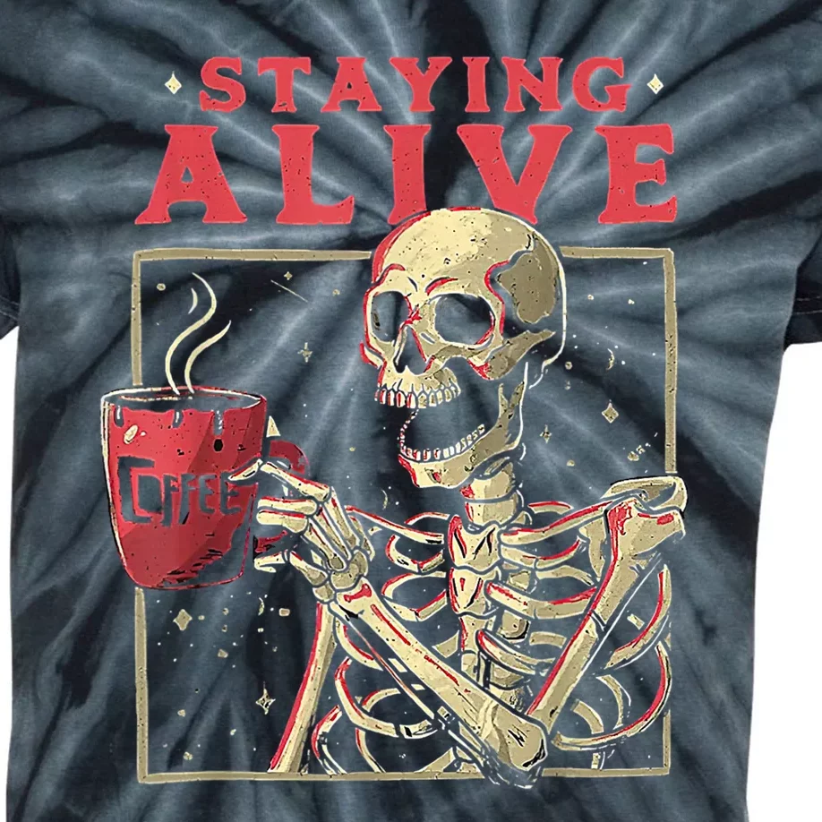 Staying Alive Skeleton Drink Coffee Funny Skeleton Skull Kids Tie-Dye T-Shirt