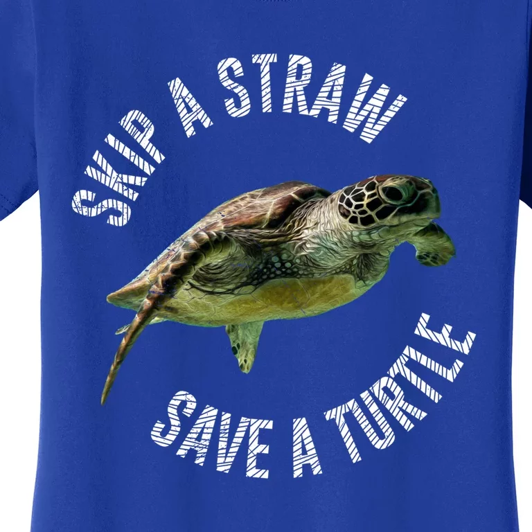 Skip A Straw Save A Turtle Design Environt Great Gift Women's T-Shirt