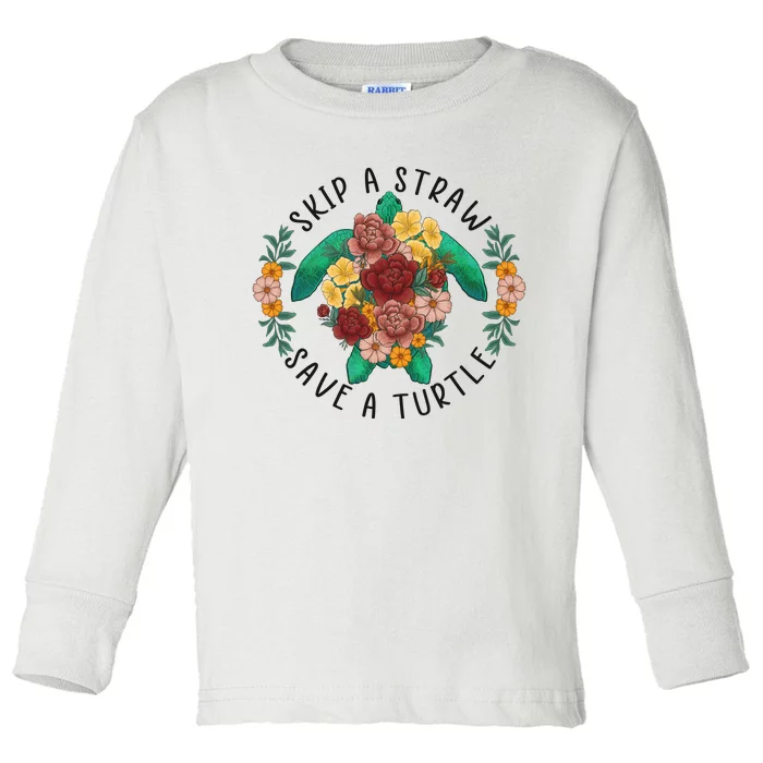 Skip A Straw Save A Turtle Art Happy Earth Day Toddler Long Sleeve Shirt