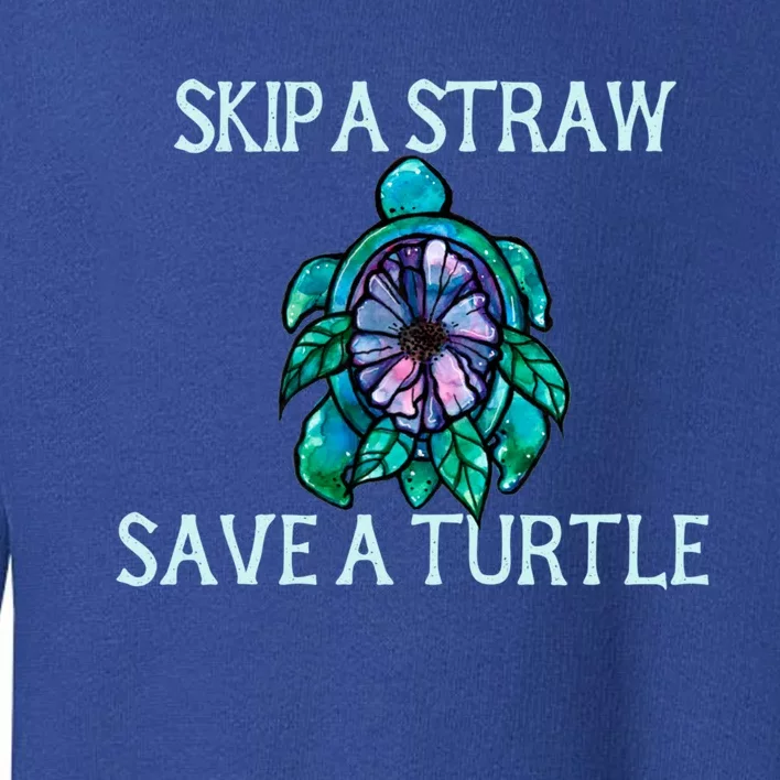 Skip A Straw Save A Turtle Gift Toddler Sweatshirt