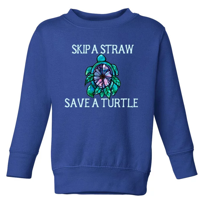 Skip A Straw Save A Turtle Gift Toddler Sweatshirt