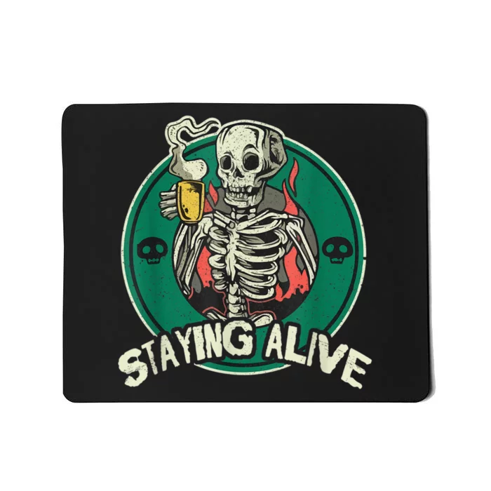 Staying Alive Skeleton Drink Coffee Funny Skull Mousepad