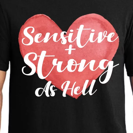 Sensitive And Strong As Hell Gift Pajama Set