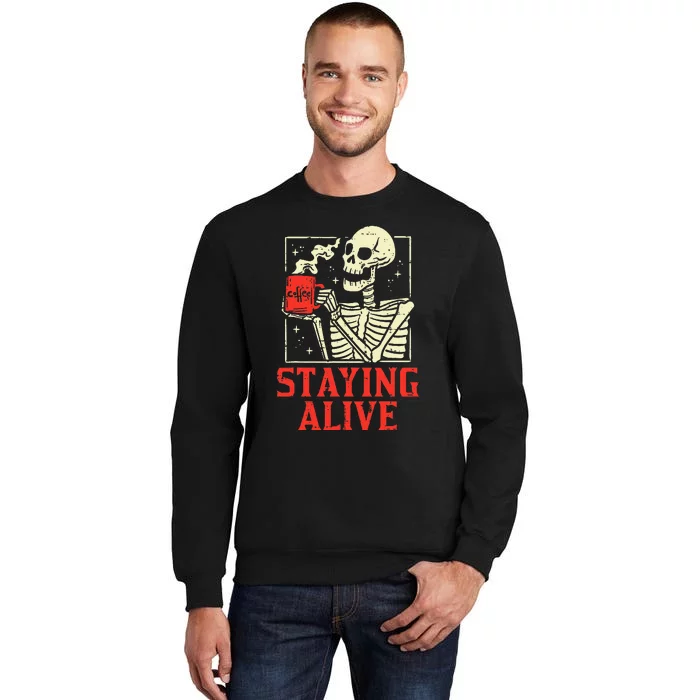 Staying Alive Skeleton Coffe Funny Retro Vintage Halloween Sweatshirt