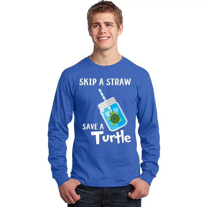 Skip A Straw Save A Turtle Sea Lovers And Turtle Lovers Gift Tall Long Sleeve T-Shirt